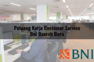 peluang kerja customer service bni daerah buru 1751089821