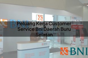 peluang kerja customer service bni daerah buru selatan 1751119197
