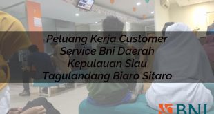 peluang kerja customer service bni daerah kepulauan siau tagulandang biaro sitaro 1751106356