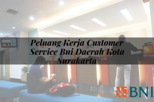 peluang kerja customer service bni daerah kota surakarta 1751103357