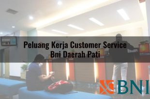 peluang kerja customer service bni daerah pati 1751109780