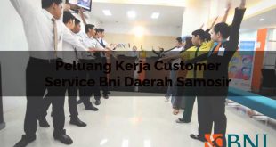 peluang kerja customer service bni daerah samosir 1751100491