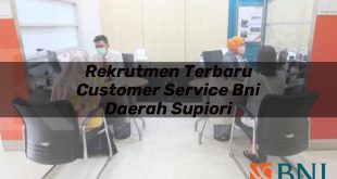 rekrutmen terbaru customer service bni daerah supiori 1751105496