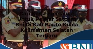cari kerja freelance untuk pelajar satpam bni di kab barito kuala kalimantan selatan terbaru 1753909229