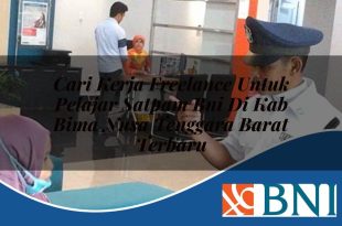 cari kerja freelance untuk pelajar satpam bni di kab bima nusa tenggara barat terbaru 1753897281