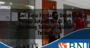 cari kerja freelance untuk pelajar satpam bni di kab enrekang sulawesi selatan terbaru 1753605252
