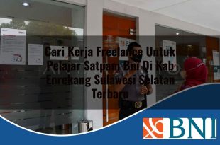 cari kerja freelance untuk pelajar satpam bni di kab enrekang sulawesi selatan terbaru 1753605252