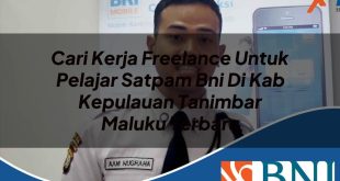cari kerja freelance untuk pelajar satpam bni di kab kepulauan tanimbar maluku terbaru 1753883488