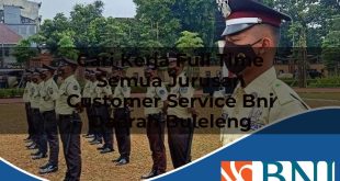 cari kerja full time semua jurusan customer service bni daerah buleleng 1753701018