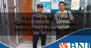cari kerja full time semua jurusan customer service bni daerah ciamis 1753702272