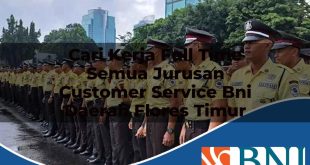 cari kerja full time semua jurusan customer service bni daerah flores timur 1753548850