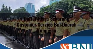 daftar kerja sekarang customer service bni daerah kuningan 1753896754