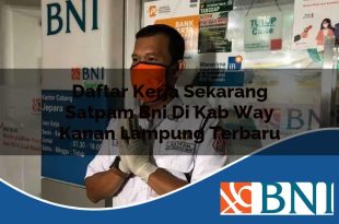 daftar kerja sekarang satpam bni di kab way kanan lampung terbaru 1753874196