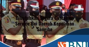 dibutuhkan segera customer service bni daerah kepulauan sangihe 1753898865