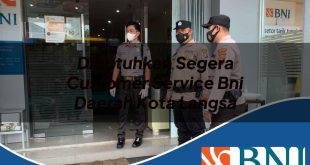 dibutuhkan segera customer service bni daerah kota langsa 1753544296