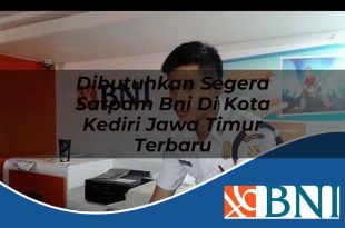 dibutuhkan segera satpam bni di kota kediri jawa timur terbaru 1753614729