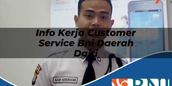info kerja customer service bni daerah dairi 1753610539