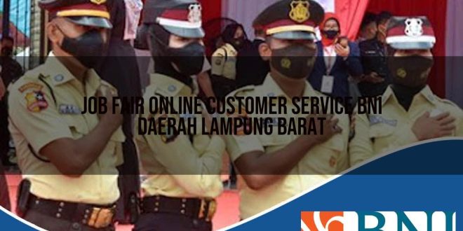 job fair online customer service bni daerah lampung barat 1753700779