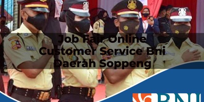 job fair online customer service bni daerah soppeng 1753609695