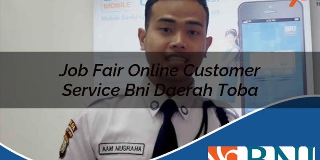 job fair online customer service bni daerah toba 1753837157