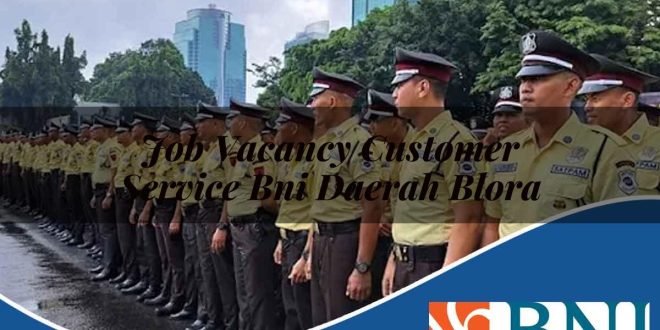 job vacancy customer service bni daerah blora 1753530072