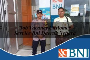 job vacancy customer service bni daerah jepara 1753540578