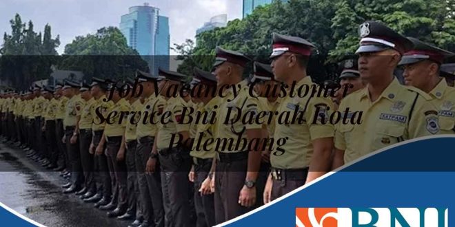 job vacancy customer service bni daerah kota palembang 1753837097