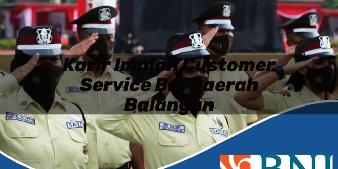 karir impian customer service bni daerah balangan 1753869748