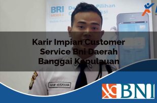karir impian customer service bni daerah banggai kepulauan 1753620439