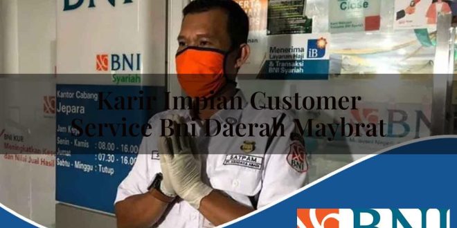 karir impian customer service bni daerah maybrat 1753800468