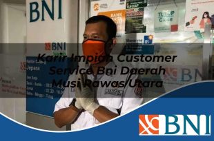 karir impian customer service bni daerah musi rawas utara 1753602124