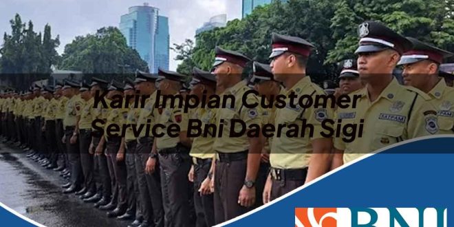 karir impian customer service bni daerah sigi 1753810656