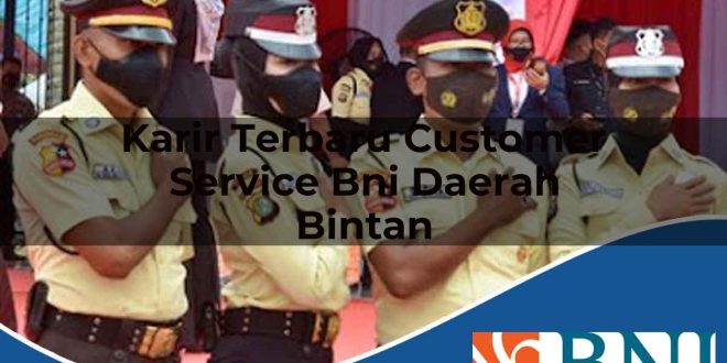 karir terbaru customer service bni daerah bintan 1753858937