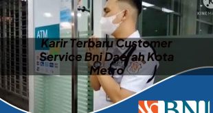 karir terbaru customer service bni daerah kota metro 1753609339