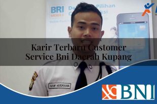 karir terbaru customer service bni daerah kupang 1753539737