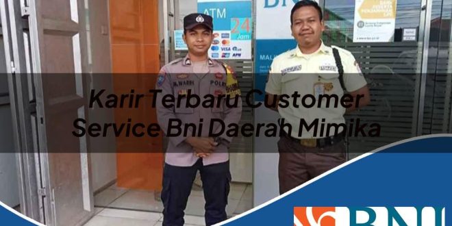 karir terbaru customer service bni daerah mimika 1753798406