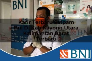 karir terbaru satpam bni di kab kayong utara kalimantan barat terbaru 1753612652