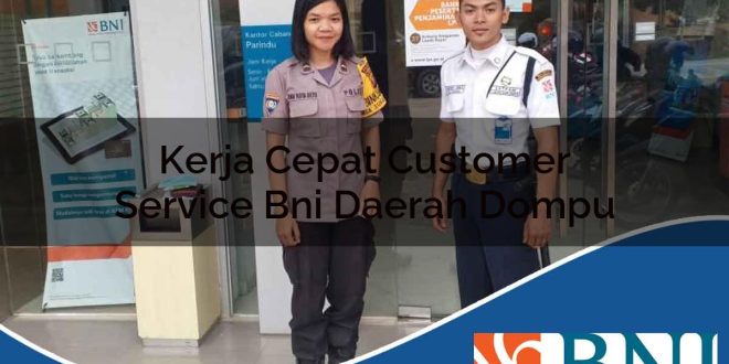 kerja cepat customer service bni daerah dompu 1753614136