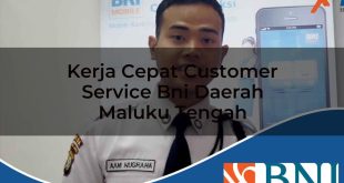 kerja cepat customer service bni daerah maluku tengah 1753689844