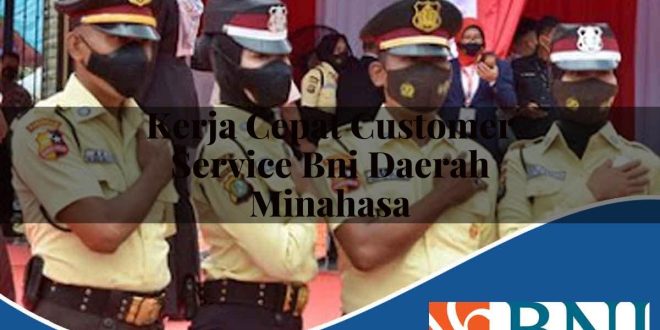 kerja cepat customer service bni daerah minahasa 1753804322