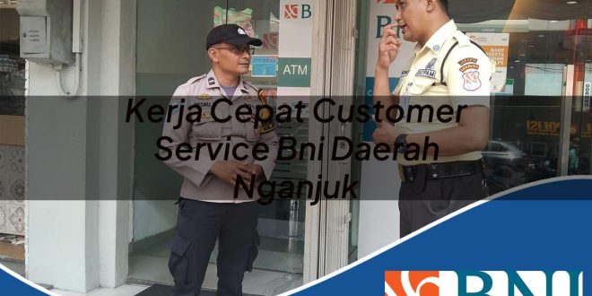 kerja cepat customer service bni daerah nganjuk 1753871282