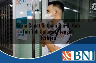 kerja cepat satpam bni di kab toli toli sulawesi tengah terbaru 1753798213