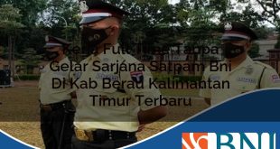 kerja full time tanpa gelar sarjana satpam bni di kab berau kalimantan timur terbaru 1753862183