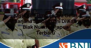 kerja full time tanpa gelar sarjana satpam bni di kab biak numfor papua terbaru 1753909391