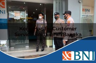 kerja hari ini customer service bni daerah bangka 1753558338