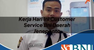 kerja hari ini customer service bni daerah jeneponto 1753528918