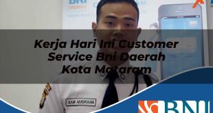 kerja hari ini customer service bni daerah kota mataram 1753546048