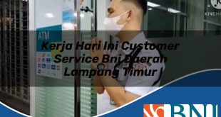 kerja hari ini customer service bni daerah lampung timur 1753691471