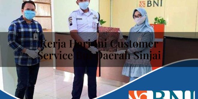 kerja hari ini customer service bni daerah sinjai 1753789075
