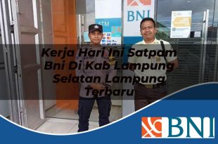 kerja hari ini satpam bni di kab lampung selatan lampung terbaru 1753909473